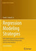 Regression Modeling Strategies: With Applications to Linear Models, Logistic and Ordinal Regression, and Survival Analysis by Frank E. Harrell Jr