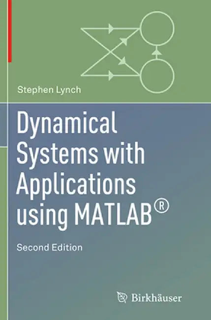 Dynamical Systems with Applications Using Matlab(r) by Stephen Lynch
