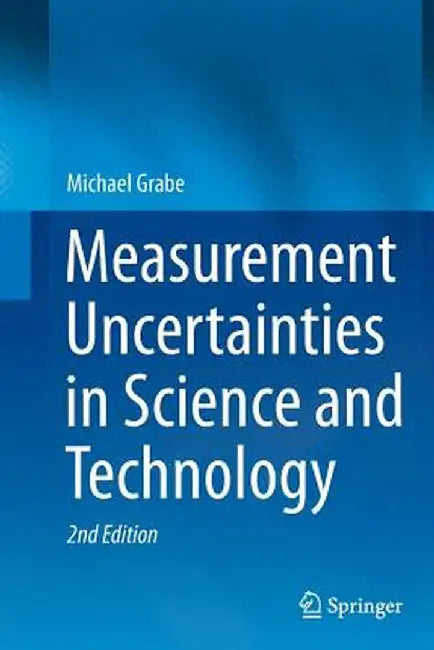Measurement Uncertainties in Science and Technology by Michael Grabe