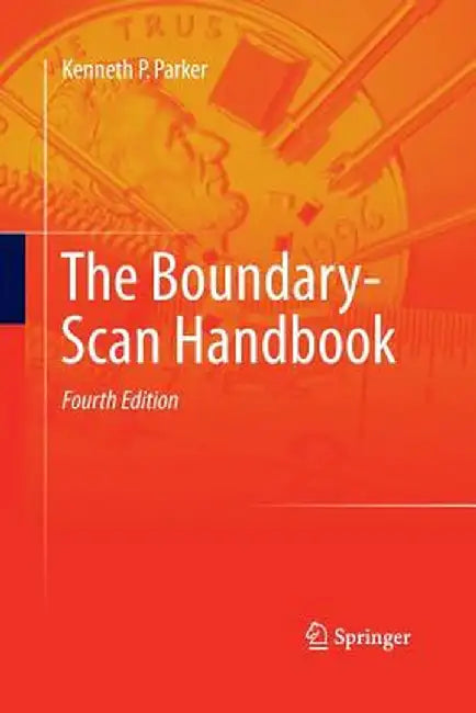 The Boundary-Scan Handbook by Kenneth P. Parker