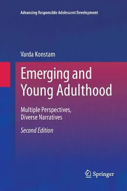 Emerging and Young Adulthood: Multiple Perspectives, Diverse Narratives by Varda Konstam