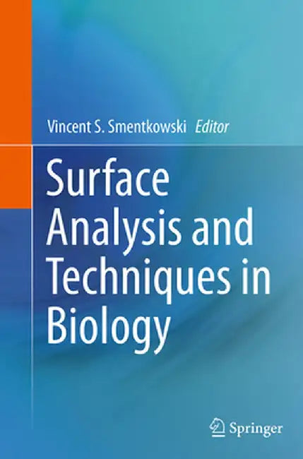 Surface Analysis and Techniques in Biology by Vincent S. Smentkowski