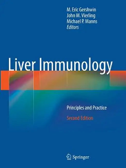Liver Immunology: Principles and Practice by M. Eric Gershwin