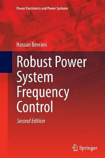 Robust Power System Frequency Control by Hassan Bevrani