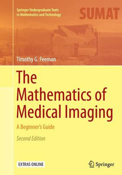 The Mathematics of Medical Imaging A Beginner’s Guide by Feeman