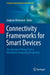 Connectivity Frameworks for Smart Devices: The Internet of Things from a Distributed Computing Perspective by Zaigham Mahmood