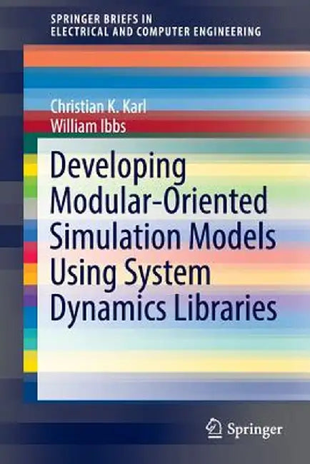 Developing Modular-Oriented Simulation Models Using System Dynamics Libraries by Christian K. Karl