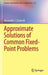 Approximate Solutions of Common Fixed-Point Problems by Alexander J. Zaslavski
