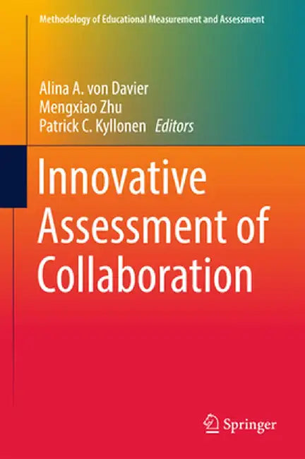 Innovative Assessment of Collaboration by Alina A. Von Davier