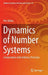 Dynamics of Number Systems: Computation with Arbitrary Precision by Petr Kurka