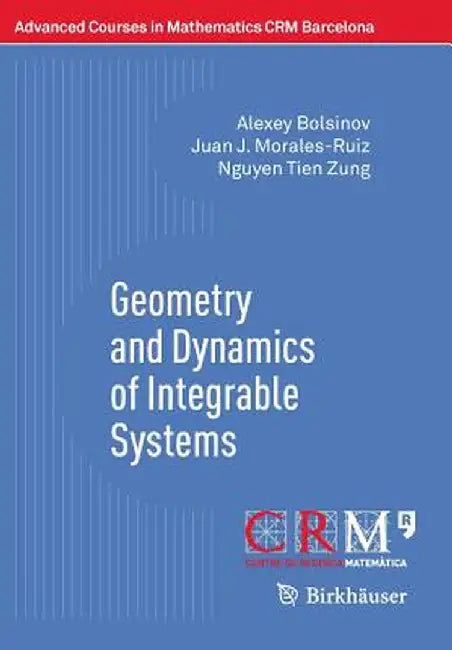 Geometry and Dynamics of Integrable Systems by Alexey Bolsinov