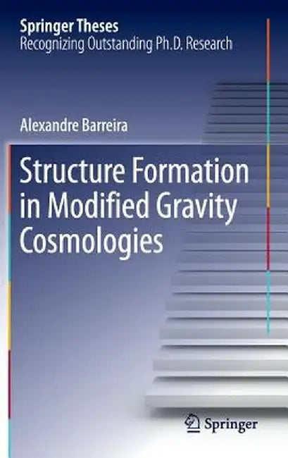 Structure Formation in Modified Gravity Cosmologies by Alexandre Barreira