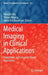 Medical Imaging in Clinical Applications: Algorithmic and Computer-Based Approaches by Nilanjan Dey