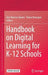 Handbook on Digital Learning for K-12 Schools by Ann Marcus-Quinn