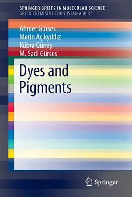 Dyes and Pigments by Ahmet Gürses