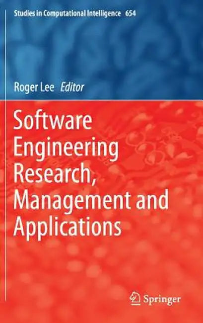 Software Engineering Research, Management and Applications by Roger Lee