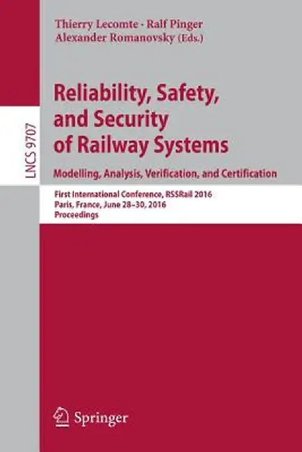 Reliability, Safety, and Security of Railway Systems. Modelling, Analysis, Verification, and Certification: First International Conference, Rssrail 20 by Thierry Lecomte