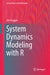 System Dynamics Modeling with R by Jim Duggan