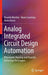 Analog Integrated Circuit Design Automation: Placement, Routing and Parasitic Extraction Techniques by Ricardo Martins