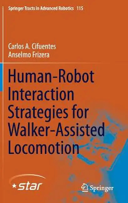 Human-Robot Interaction Strategies for Walker-Assisted Locomotion by Carlos A. Cifuentes
