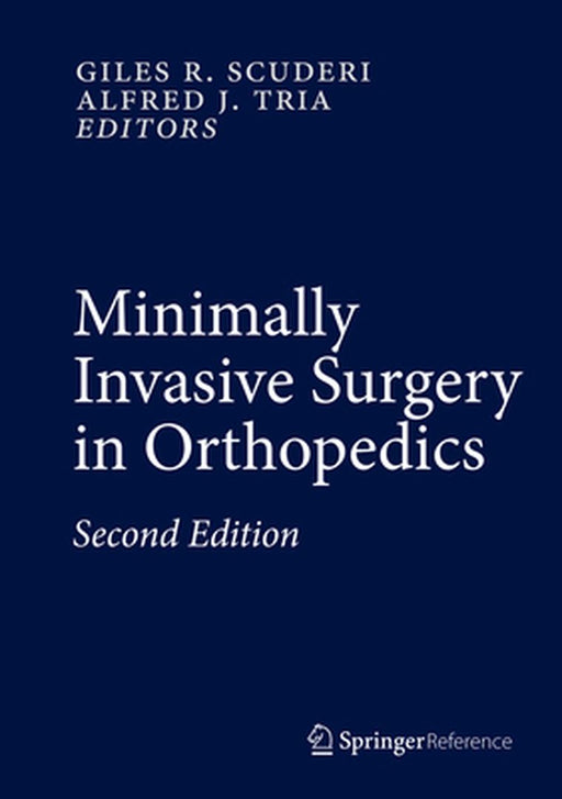 Minimally Invasive Surgery in Orthopedics by Giles R. Scuderi