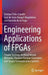 Engineering Applications of FPGAs: Chaotic Systems, Artificial Neural Networks, Random Number Generators, and Secure Communication Systems by Esteban Tlelo-Cuautle
