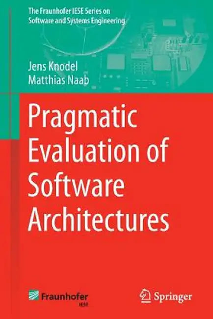 Pragmatic Evaluation of Software Architectures by Jens Knodel