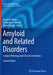 Amyloid and Related Disorders: Surgical Pathology and Clinical Correlations by Maria M. Picken