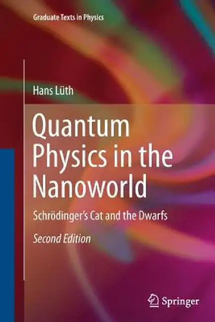 Quantum Physics in the Nanoworld: Schrödinger's Cat and the Dwarfs by Hans Lüth