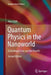 Quantum Physics in the Nanoworld: Schrödinger's Cat and the Dwarfs by Hans Lüth
