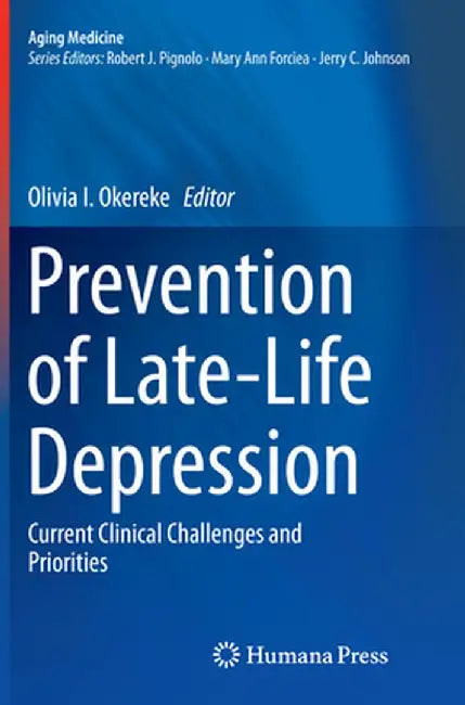 Prevention of Late-Life Depression: Current Clinical Challenges and Priorities by Olivia I. Okereke
