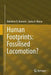 Human Footprints: Fossilised Locomotion? by Matthew R. Bennett