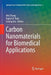 Carbon Nanomaterials for Biomedical Applications by Mei Zhang