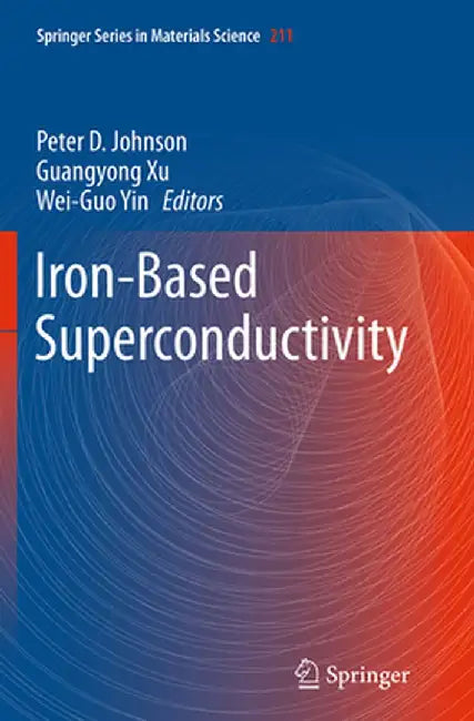 Iron-Based Superconductivity by Peter D. Johnson