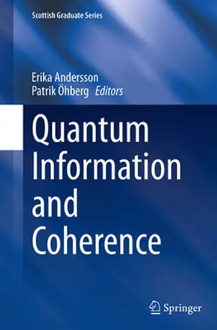 Quantum Information and Coherence by Erika Andersson