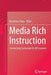 Media Rich Instruction: Connecting Curriculum to All Learners by Rosemary Papa