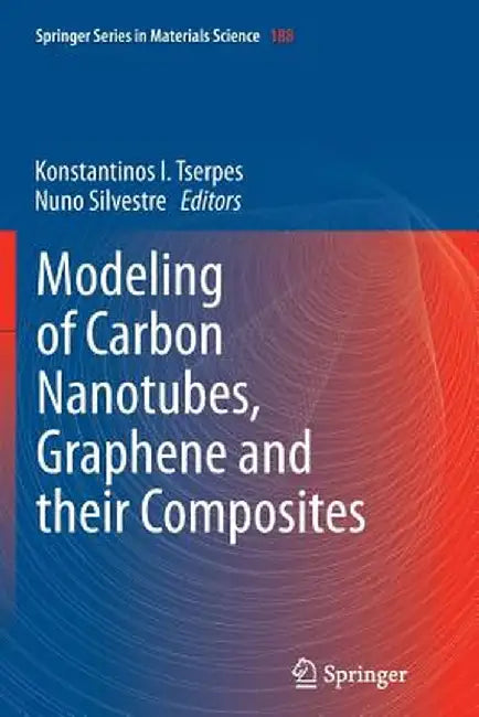 Modeling of Carbon Nanotubes, Graphene and Their Composites by Konstantinos I. Tserpes