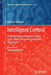Intelligent Control: A Hybrid Approach Based on Fuzzy Logic, Neural Networks and Genetic Algorithms by Nazmul Siddique