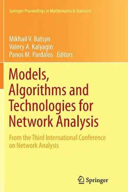 Models, Algorithms and Technologies for Network Analysis: From the Third International Conference on Network Analysis by Mikhail V. Batsyn
