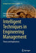 Intelligent Techniques in Engineering Management: Theory and Applications by Cengiz Kahraman