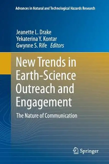 New Trends in Earth-Science Outreach and Engagement: The Nature of Communication by Jeanette L. Drake