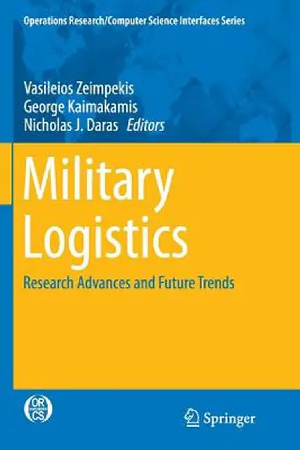Military Logistics: Research Advances and Future Trends by Vasileios Zeimpekis