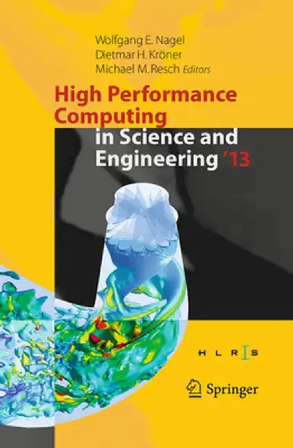 High Performance Computing in Science and Engineering '13: Transactions of the High Performance Computing Center, Stuttgart (Hlrs) 2013 by Wolfgang E. Nagel