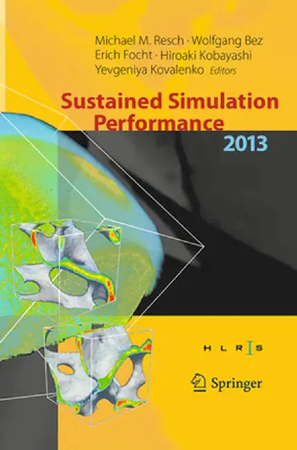 Sustained Simulation Performance 2013: Proceedings of the Joint Workshop on Sustained Simulation Performance, University of Stuttgart (Hlrs) and Tohok by Michael M. Resch