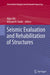 Seismic Evaluation and Rehabilitation of Structures by Alper Ilki