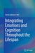 Integrating Emotions and Cognition Throughout the Lifespan by Gisela Labouvie-Vief