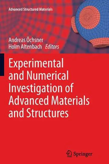 Experimental and Numerical Investigation of Advanced Materials and Structures by Andreas Öchsner