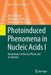 Photoinduced Phenomena in Nucleic Acids I: Nucleobases in the Gas Phase and in Solvents by Mario Barbatti