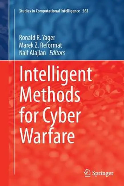 Intelligent Methods for Cyber Warfare by Ronald R. Yager