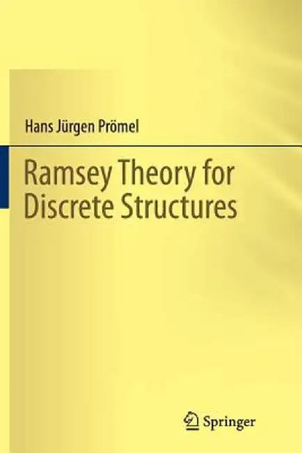 Ramsey Theory for Discrete Structures by Hans Jürgen Prömel